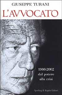 L' avvocato. 1966-2002 dal potere alla crisi - Giuseppe Turani - copertina