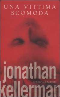 Una vittima scomoda - Jonathan Kellerman - copertina
