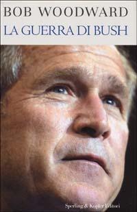 La guerra di Bush - Bob Woodward - copertina