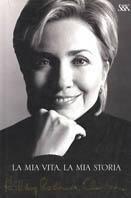 La mia vita, la mia storia - Hillary Rodham Clinton - copertina
