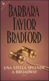 Una stella splende a Broadway - Barbara Taylor Bradford - copertina