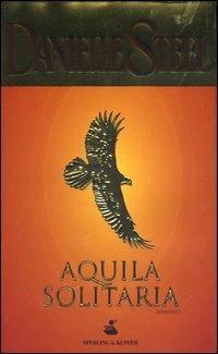 Aquila solitaria - Danielle Steel - copertina