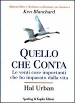 Quello che conta. Le venti cose importanti che ho imparato dalla vita