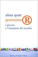 Generazione®. I giovani e l'ossessione del marchio - Alissa Quart - copertina