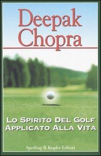 Lo spirito del golf applicato alla vita - Deepak Chopra - copertina