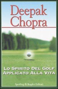 Lo spirito del golf applicato alla vita - Deepak Chopra - copertina