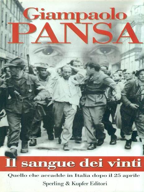 Il sangue dei vinti. Quello che accadde in Italia dopo il 25 aprile - Giampaolo Pansa - copertina