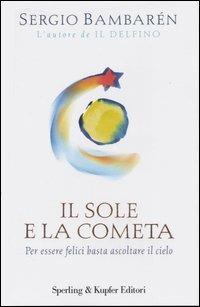 Il sole e la cometa. Per essere felici basta ascoltare il cielo - Sergio Bambarén - copertina