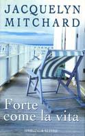 Forte come la vita - Jacquelyn Mitchard - copertina