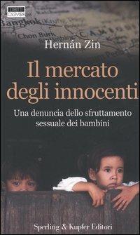 Il mercato degli innocenti. Una denuncia dello sfruttamento sessuale dei bambini - Hernán Zin - copertina