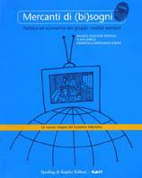 Mercanti di (bi)sogni: politica ed economia dei gruppi mediali europei - Angelo Zaccone Teodosi,Flavia Barca,Francesca Medolago Albani - copertina