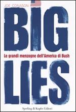 Big lies. Le grandi menzogne dell'America di Bush