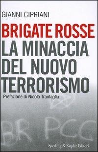 Brigate rosse. La minaccia del nuovo terrorismo - Gianni Cipriani - 5