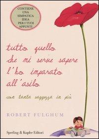 Tutto quello che mi serve sapere l'ho imparato all'asilo - Robert Fulghum - copertina