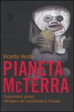 Pianeta McTerra. Consumatori globali nell'epoca del capitalismo di finzione