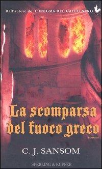 La scomparsa del fuoco greco - C. J. Sansom - copertina