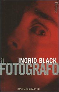 Il fotografo - Ingrid Black - copertina
