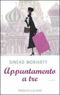 Appuntamento a tre - Sinead Moriarty - copertina