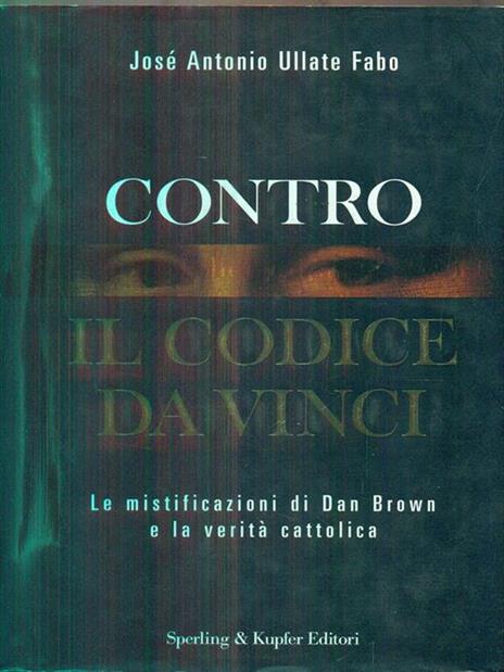 Contro il Codice da Vinci - José A. Ullate Fabo - 6