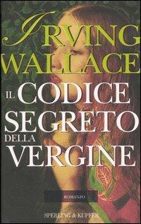 Il codice segreto della Vergine - Irving Wallace - copertina