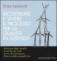 Ricostruire e vivere il processo per la qualità in azienda - Erika Leonardi - copertina