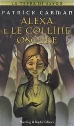 Alexa e le colline oscure. La terra di Elyon