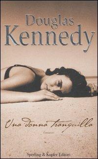 Una donna tranquilla - Douglas Kennedy - copertina