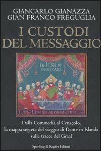 I custodi del messaggio - Giancarlo Gianazza,G. Franco Freguglia - 3