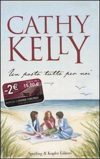 Un posto tutto per noi - Cathy Kelly - copertina