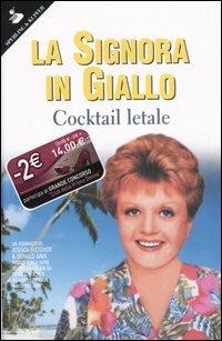 Cocktail letale. La signora in giallo - Jessica Fletcher,Donald Bain - copertina