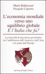 L' economia mondiale verso uno squilibrio globale. E l'Italia che fa?