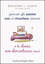 Perché gli uomini non si ricordano niente e le donne non dimenticano mai