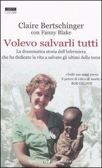 Volevo salvarli tutti - Claire Bertschinger,Fanny Blake - 5