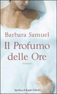 Il profumo delle ore - Barbara Samuel - copertina