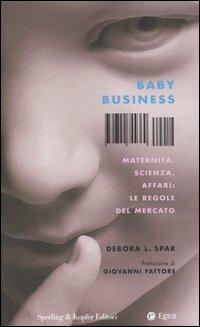 Baby business - Debora L. Spar - copertina
