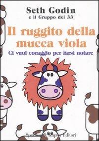 Il ruggito della mucca viola. Ci vuol coraggio per farsi notare - Seth Godin - copertina