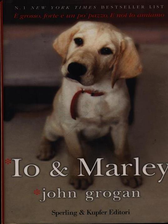 Io & Marley - John Grogan - copertina