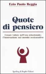 Quote di pensiero. Creare valore nell'era relazionale: l'innovazione nel mondo assicurativo