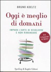 Oggi è meglio di domani - Bruno Koeltz - copertina