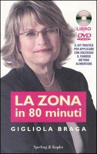 La Zona in 80 minuti. Con DVD - Gigliola Braga - copertina