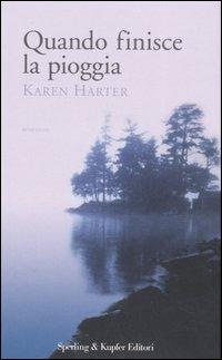 Quando finisce la pioggia - Karen Harter - copertina