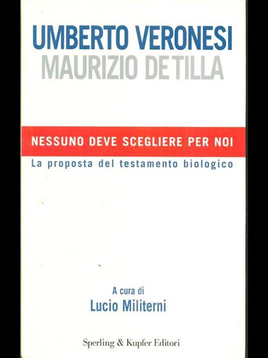 Nessuno deve scegliere per noi - Umberto Veronesi,Maurizio De Tilla - 3