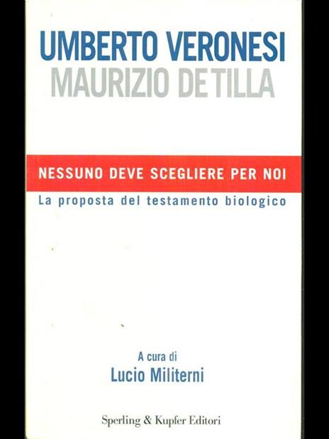 Nessuno deve scegliere per noi - Umberto Veronesi,Maurizio De Tilla - 5