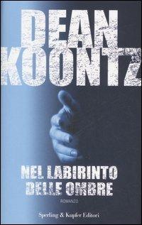 Nel labirinto delle ombre - Dean R. Koontz - copertina