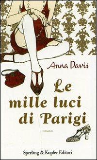Le mille luci di Parigi - Anna Davis - copertina