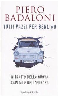 Tutti pazzi per Berlino - Piero Badaloni - copertina