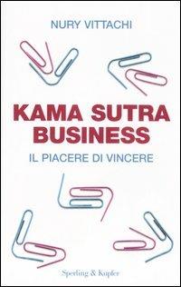 Kama sutra business. Il piacere di vincere - Nuri Vittachi - copertina