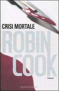 Crisi mortale - Robin Cook - copertina