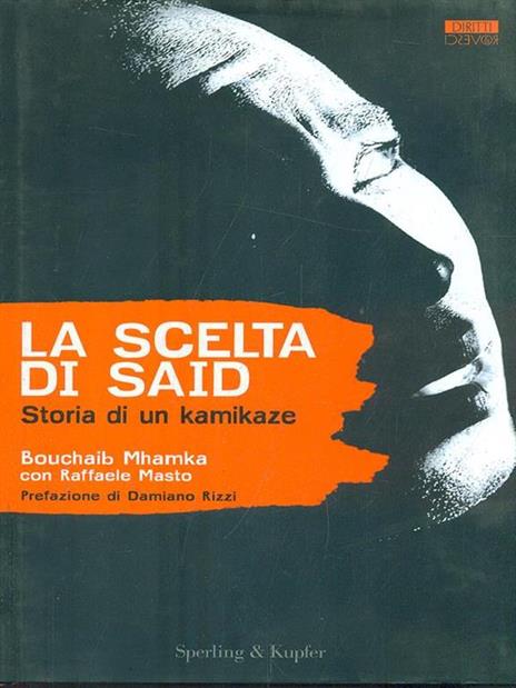 La scelta di Said. Storia di un kamikaze - Bouchaib Mhamka,Raffaele Masto - 5