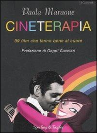 Cineterapia. 99 film che fanno bene al cuore - Paola Maraone - copertina